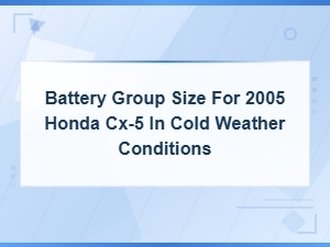 Honda Cx-5 Battery Group Size for Cold Weather Specs