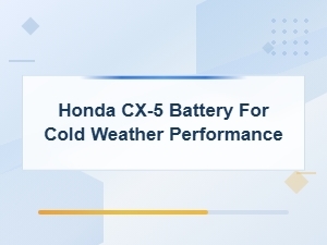 Honda Cx-5 Battery for Cold Weather Performance