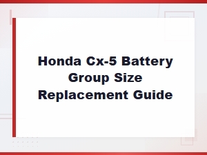 Honda Cx-5 Battery Group Size Replacement Guide